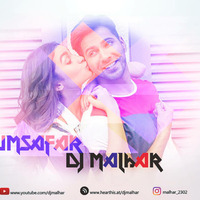 Humsafar Tropical Remix || DJ MALHAR by Dj Malhar