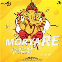 MORYA RE (REMIX) BHUPESH X DJ PAWAN by Bhupesh