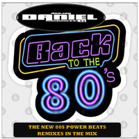THE NEW 80S POWER BEATS REMIXES IN THE MIX VOL 50 MIXED BY DJ DANIEL ARIAS DAZA by DJ Daniel Arias Daza