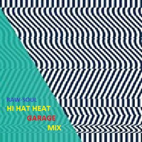 Raw-Soul - Hi Hat Heat Garage Mix by Mheola