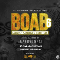 Arap Brown the Dj - BOAB 6 (Audio Addikts Edition) by Arap Brown
