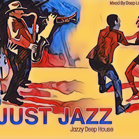 JUST JAZZ II Mixed By Deep Le'SouL by Deep Le'SouL