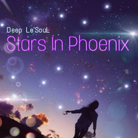 Deep Le'SouL -  Stars In Phoenix (Original Mix) by Deep Le'SouL