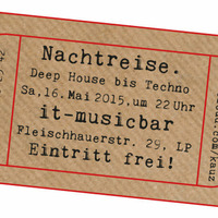 Nachtreise. 5,5 h DJ Set @ it-musicbar 2015-05-16 by Kauz