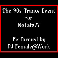 90er Trance Classics Set für NoFate77 - DJ Female@Work live in the Mix on RauteMusik.Trance by DJ Female@Work, FemaleAtWorkTranceDJ (Birgit Fienemann)