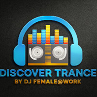 Discover Trance 09.11.2019 - Uplifting Trance, Melodic Trance And Vocal Trance Promo Mix - DJ Female@Work (FemaleAtWorkTranceDJ) live in the Mix by DJ Female@Work, FemaleAtWorkTranceDJ (Birgit Fienemann)
