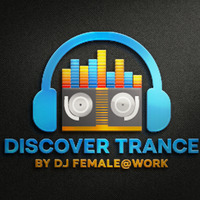 Discover Trance 11.04.2020 - Orchestral Trance, Uplifting Trance and Vocal Trance Continuous DJ Mix - DJ Female@Work (FemaleAtWorkTranceDJ) live in the Mix by DJ Female@Work, FemaleAtWorkTranceDJ (Birgit Fienemann)