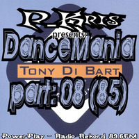 16.03.2019 DanceMania cz.08 (85) - Radio Rekord 89.6FM -  Tony Di Bart by MCRavel
