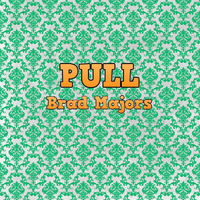 Pull by Brad Majors