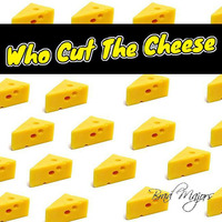 Who Cut The Cheese by Brad Majors