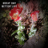 Great Day Better Life by Brad Majors