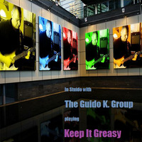 The GKG plays &quot;Keep it Greasy&quot; (Zappa) by The Guido K. Group