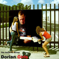 Dorian Girls - The Guido K. Group by The Guido K. Group