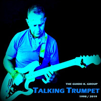 Talking Trumpet (2019 Remix) by The Guido K. Group