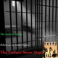 The GKG on &quot;Torture&quot; (Zappa) by The Guido K. Group