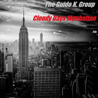 Cloudy Days Manhatten - The Guido K. Group by The Guido K. Group