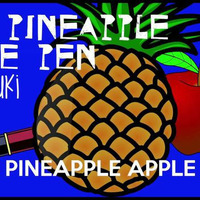 PPAP - Pen Pineapple Apple Pen Extended by 戴馬啾