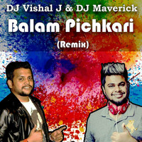 Dj Vishal J & Dj Maverick - Balam Pichkari (Remix) by DJVISHALJ