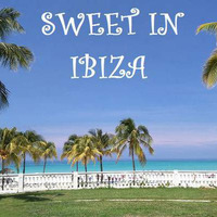 Sweet in Ibiza - Podcast #1 by Alex Mazzello