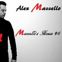 Mazzello's House - Podcast #6 by Alex Mazzello