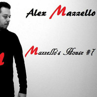 Mazzello's House - Podcast #7 by Alex Mazzello