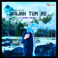 Wajah tum ho - (Unstoppable love mix) DJ Shahbaj Ansari by Mohammad Shahbaj