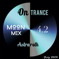 On Trance 4.2 (Moon Mix Set) by Astraroth