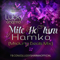 Mile Ho Tum Hamko DJ Lucky Sharma Mix by DJLuckySharma