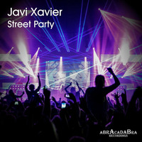 Javi Xavier - Street Party (Original Mix) - Out Now on Beatport by Javi Xavier