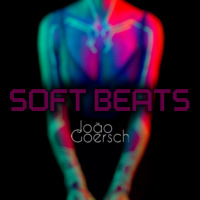 João Goersch - Soft Beats by João Goersch
