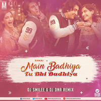 Main Badhiya Tu Bhi Badhiya - DJ Smilee &amp; DJ DNA Remix by DJ Smilee