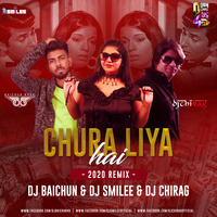 Chura Liya Hai - 2020 Remix - DJ Baichun X DJ Smilee X DJ Chirag by DJ Smilee