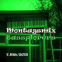 Montagsmix-7.KW-Bassplorers by Saetchmo