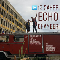 10 Jahre Echochamber by Saetchmo