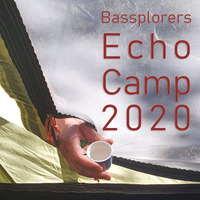 Bassplorers Echo Camp 2020 by Saetchmo