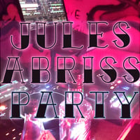 Jules Abriss Party (lossless d/l) by Saetchmo