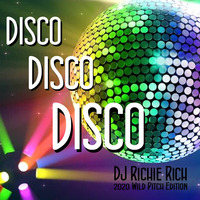 DJ Richie Rich - Disco,Disco,Disco (2020 Wild Pitch Edition) by Richie Rich