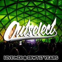 Outselect - Live Mix @ IBWT 17 Years by Outselect