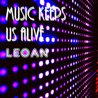 Leoan - Music keeps us alive by Leoan