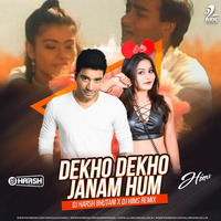 Dekho Dekho Janam Hum - DJ HARSH BHUTANI X DJ HIMS by DJ HIMS