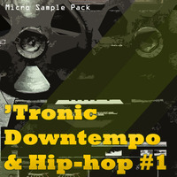 Free Micro Sample Pack - 'Tronic Downtempo &amp; Hip-hop #1 (Démo + Download) by LoGo