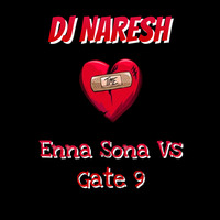 Dj Naresh-Enna Sona (Gate 9) (Remix) _ 320 Kbps by Dj Naresh