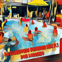 2018 Da ClubHouse Summer Mix 1, Don Lorenzo by Da Club House