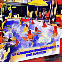 2018 Da ClubHouse Summer Mix P.2, Don Lorenzo by Da Club House