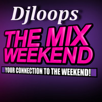 The Week End Dance Mix XXX Djloops by  Djloops (The French Brand)