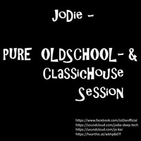 JoDie - Pure Oldschool- &amp; Classichouse Session!!! by JoDie