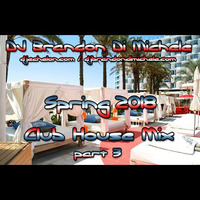 Club House Mix - Spring 2018 part 3 by DJ Brandon Di Michele