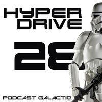 Episode 28 - Les projets fous de fans de Star Wars by Hyperdrive : Le podcast Star Wars et SF !