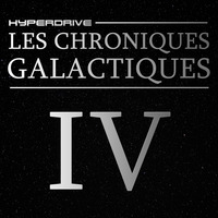 Les Chroniques Galactiques - Episode 4/7 - En souvenir du bon vieux temps by Hyperdrive : Le podcast Star Wars et SF !
