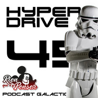 Episode 45 - Star Wars et les parcs Disney (avec le podcast Rien Que D'y Penser) by Hyperdrive : Le podcast Star Wars et SF !